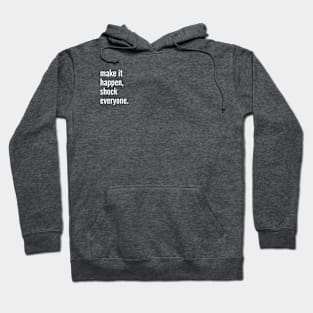 Inspiring quote Make it happen Hoodie